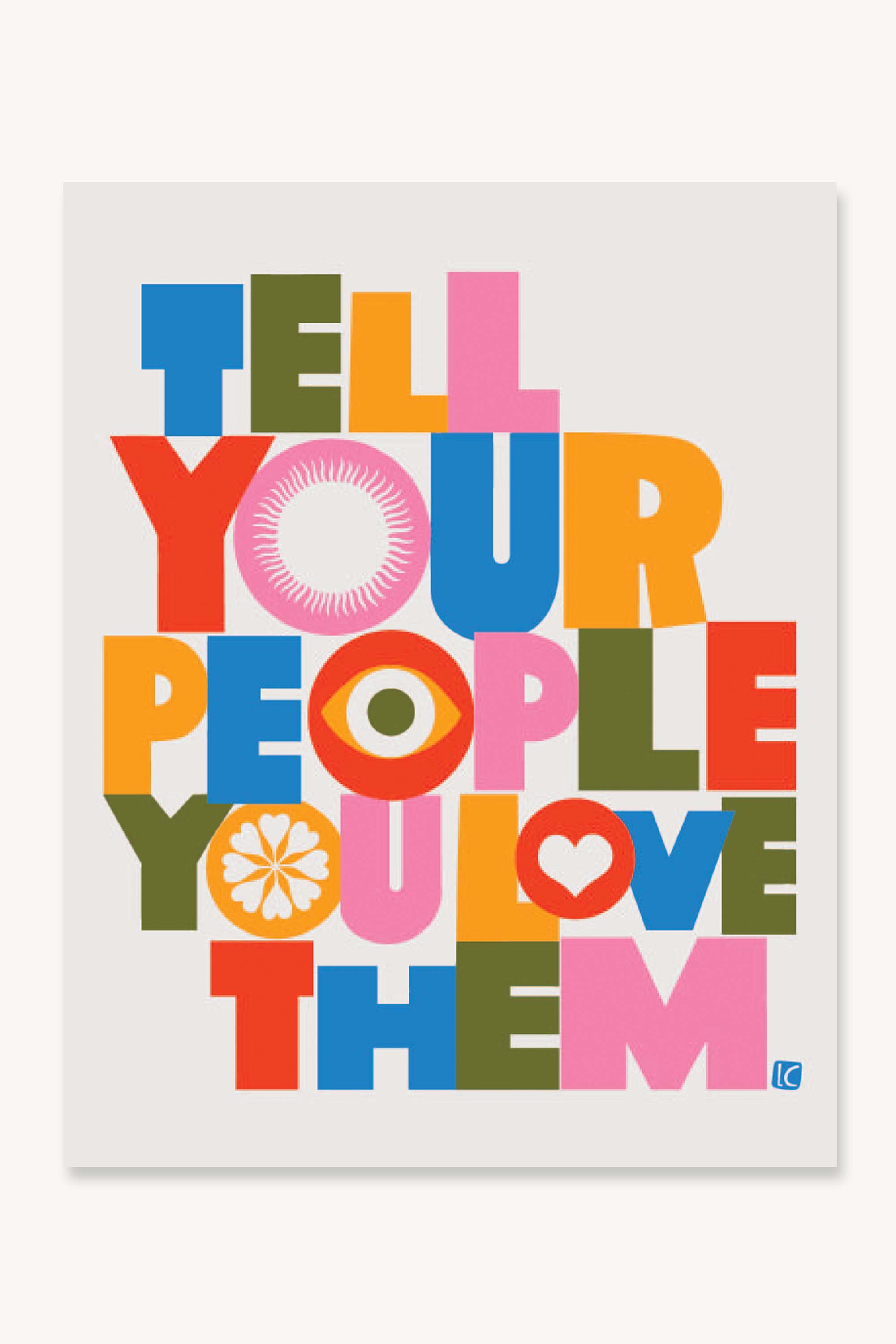 Tell Your People You Love Them - 11" x 14"